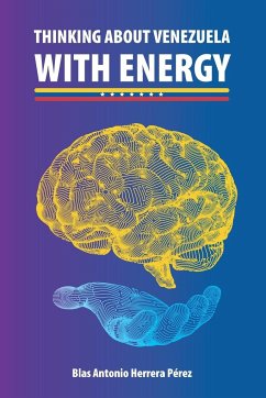 THINKING ABOUT VENEZUELA WITH ENERGY - Herrera Pérez, Blas Antonio