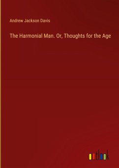 The Harmonial Man. Or, Thoughts for the Age