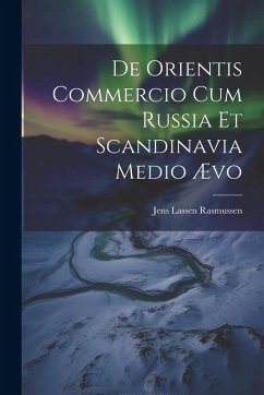 Cover De Orientis Commercio Cum Russia Et Scandinavia Medio Ævo