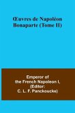 OEuvres de Napoléon Bonaparte (Tome II) OEuvres de Napoléon Bonaparte (Tome II)