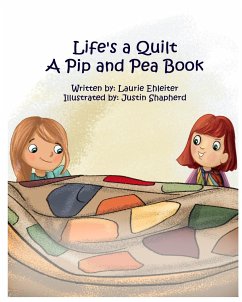 Life's a Quilt A Pip and Pea Book - Ehleiter, Laurie