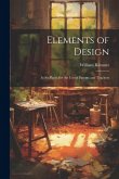 Elements of Design: In Six Parts. for the Use of Parents and Teachers