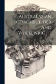 Australasian Coachbuilder And Wheelwright; Volume 15