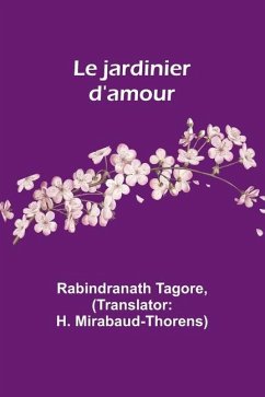 Le jardinier d'amour - Tagore, Rabindranath