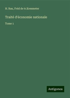 Traité d'économie nationale - Rau, H.; tr. Kemmeter, Fréd de