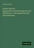 Studien über die Regenerations-Erscheinungen bei den Wirbellosen. I. Die Regeneration bei den Pulmonaten