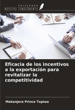 Eficacia de los incentivos a la exportación para revitalizar la competitividad - Prince Tapiwa, Makanjera