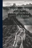 Souvenirs De L'expédition De Chine: Un Voyage À Pé-Kin