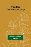 Treading the Narrow Way Treading the Narrow Way