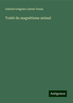 Traité du magnétisme animal - Lafont-Gouzi, Gabriel Grégoire