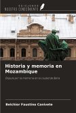 Historia y memoria en Mozambique Historia y memoria en Mozambique