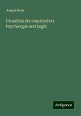 Grundriss der empirischen Psychologie und Logik