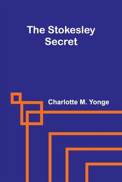 The Stokesley Secret - M. Yonge, Charlotte