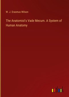 The Anatomist's Vade Mecum. A System of Human Anatomy