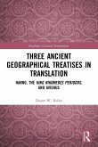 Three Ancient Geographical Treatises in Translation Three Ancient Geographical Treatises in Translation