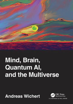 Mind, Brain, Quantum AI, and the Multiverse - Wichert, Andreas