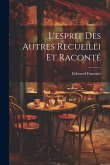 L'esprit Des Autres Recueilli Et Raconté L'esprit Des Autres Recueilli Et Raconté