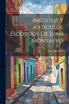 Cover Inéditos Y Artículos Escojidos De Juan Montalvo