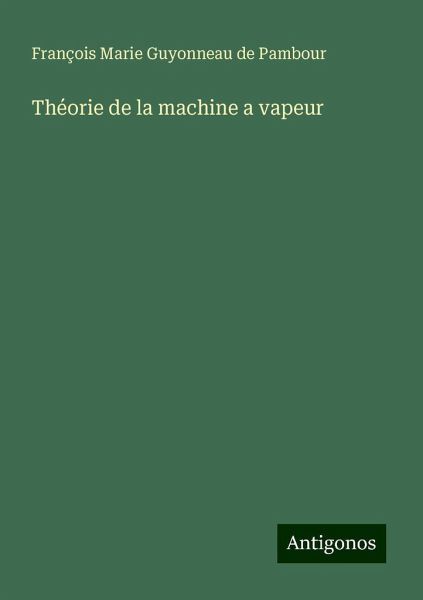 Théorie de la machine a vapeur Théorie de la machine a vapeur