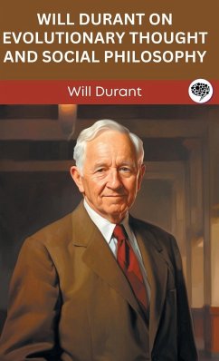 Will Durant on Evolutionary Thought and Social Philosophy (Grapevine edition) - Durant, Will