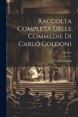 Raccolta Completa Delle Commedie Di Carlo Goldoni; Volume 1