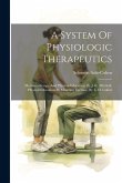 A System Of Physiologic Therapeutics: Mechanotherapy And Physical Education, By J. K. Mitchell. Physical Education By Muscular Exercise, By L. H. Guli