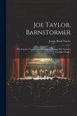Joe Taylor, Barnstormer: His Travels, Troubles and Triumphs, During Fifty Years in Footlight Flashes