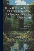 OEuvres Complètes De Ciceron, Avec La Traduction En Français; Volume 1