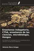 Enseñanza indagatoria, CTSA, enseñanza de las ciencias, microbiología, Hongos