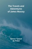 The Travels and Adventures of James Massey The Travels and Adventures of James Massey