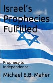 Israel's Prophecies Fulfilled Israel's Prophecies Fulfilled