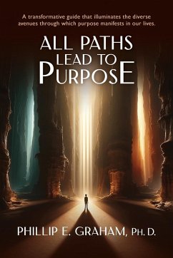 All Paths Lead to Purpose - Graham, Philip E.