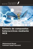 Síntesis de compuestos heterocíclicos mediante MCR