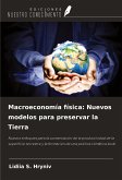 Macroeconomía física: Nuevos modelos para preservar la Tierra