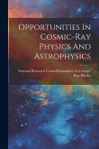 Opportunities In Cosmic-ray Physics And Astrophysics