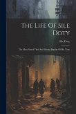 The Life Of Sile Doty: The Most Noted Thief And Daring Burglar Of His Time