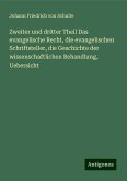 Zweiter und dritter Theil Das evangelische Recht, die evangelischen Schriftsteller, die Geschichte der wissenschaftlichen Behandlung, Uebersicht