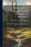 1. the State of Mining in the Kimberley District: 2. the Probability of Obtaining Artesian Water Between the Pilbara Goldfields and the Great Desert