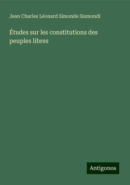Études sur les constitutions des peuples libres