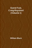 Stand Fast, Craig-Royston! (Volume I)