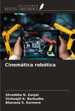 Cinemática robótica - Zanjat, Shraddha N.; Barbudhe, Vishwajit K.; Karmore, Bhavana S.