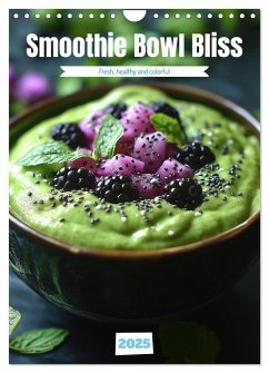 Smoothie Bowl Bliss (Wall Calendar 2025 DIN A4 portrait), CALVENDO 12 Month Wall Calendar