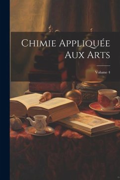 Cover Chimie Appliquée Aux Arts; Volume 4