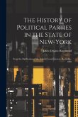 The History of Political Parties in the State of New-York: From the Ratification of the Federal Constitution to December, 1840