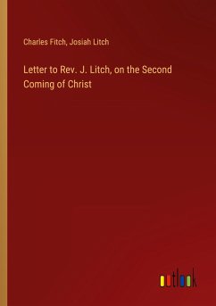 Letter to Rev. J. Litch, on the Second Coming of Christ