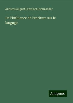 De l'influence de l'écriture sur le langage - Schleiermacher, Andreas August Ernst