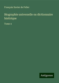 Biographie universelle ou dictionnaire histirique - Feller, François Xavier de