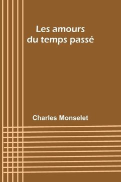 Les amours du temps passé - Monselet, Charles