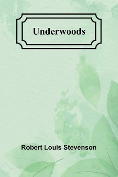 Underwoods - Louis Stevenson, Robert