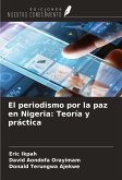 El periodismo por la paz en Nigeria: Teoría y práctica